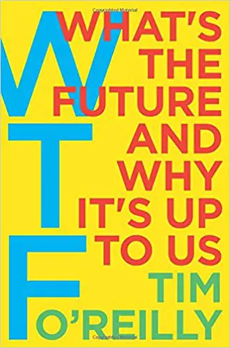 WTF?: What’s the Future and Why It’s Up to Us - cover