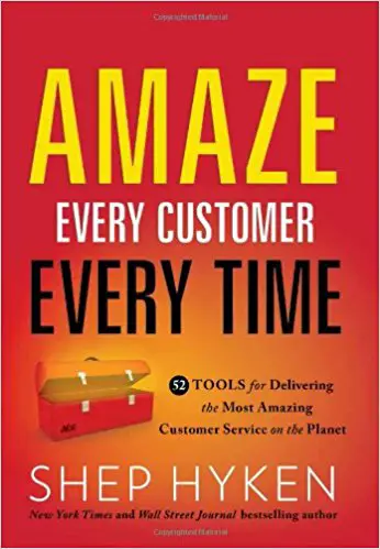 Amaze Every Customer Every Time: 52 Tools for Delivering the Most Amazing Customer Service on the Planet - cover