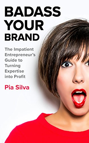 Badass Your Brand: The Impatient Entrepreneur’s Guide to Turning Expertise into Profit - cover