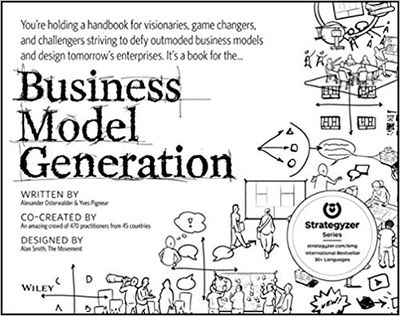 Business Model Generation: A Handbook for Visionaries, Game Changers, and Challengers - cover