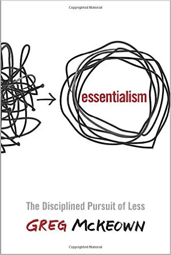 Essentialism: The Disciplined Pursuit of Less - cover