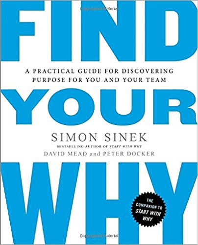 Find Your Why: A Practical Guide for Discovering Purpose for You and Your Team - cover