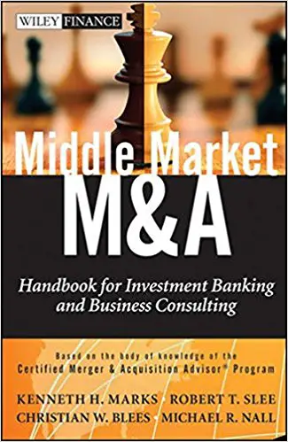 Middle Market M & A: Handbook for Investment Banking and Business Consulting - cover