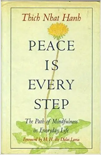 Peace is Every Step: The Path of Mindfulness in Everyday Life - cover