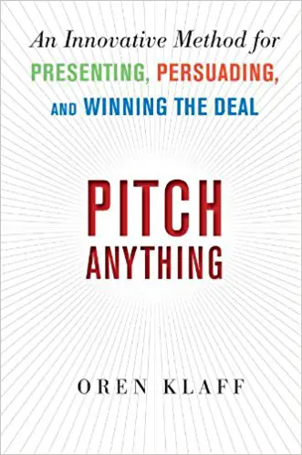 Pitch Anything: An Innovative Method for Presenting, Persuading, and Winning the Deal - cover