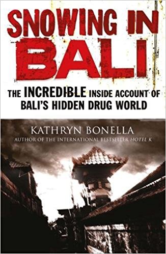 Snowing in Bali: The Incredible Inside Account of Bali’s Hidden Drug World - cover