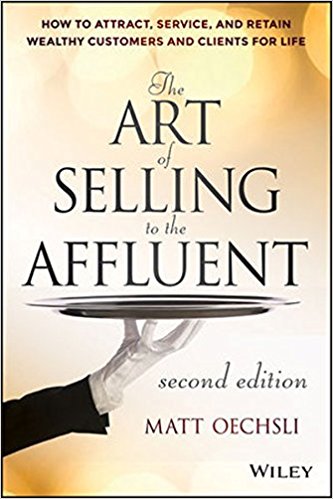 The Art of Selling to the Affluent: How to Attract, Service, and Retain Wealthy Customers and Clients for Life - cover