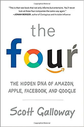 The Four: The Hidden DNA of Amazon, Apple, Facebook, and Google - cover