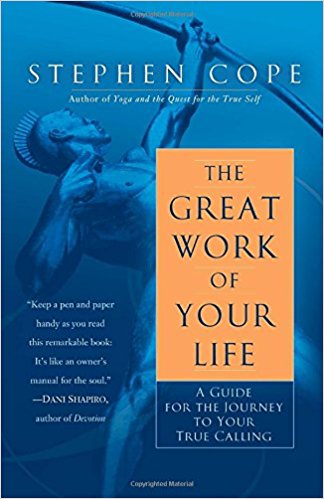 The Great Work of Your Life: A Guide for the Journey to Your True Calling - cover