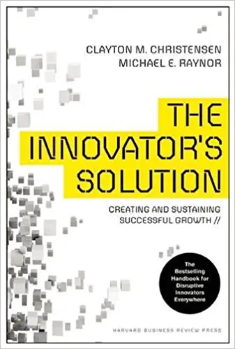 The Innovator’s Solution: Creating and Sustaining Successful Growth - cover