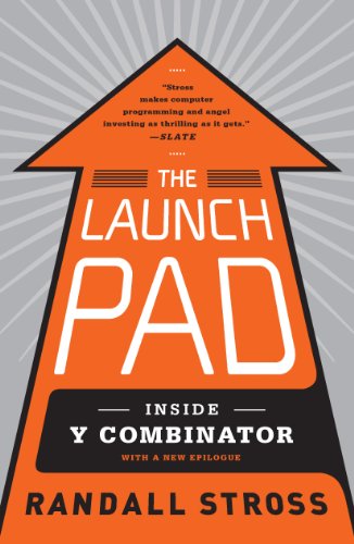 The Launch Pad: Inside Y Combinator, Silicon Valley’s Most Exclusive School for Startups - cover