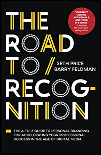 The Road to Recognition: The A-to-Z Guide to Personal Branding for Accelerating Your Professional Success in The Age of Digital Media - cover