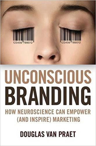 Unconscious Branding: How Neuroscience Can Empower (and Inspire) Marketing - cover
