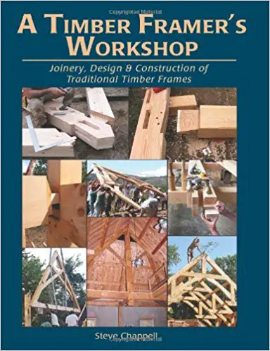 A Timber Framer’s Workshop: Joinery, Design & Construction of Traditional Timber Frames - cover