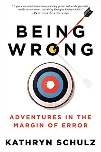 Being Wrong: Adventures in the Margin of Error - cover