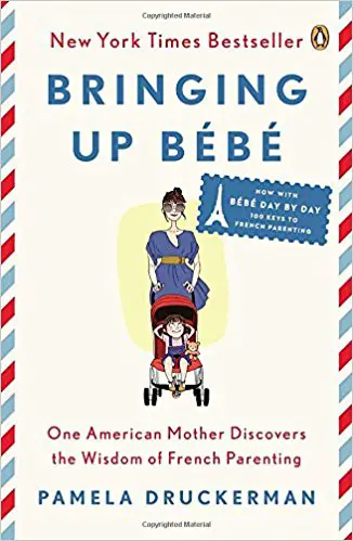 Bringing Up Bebe: One American Mother Discovers the Wisdom of French Parenting - cover