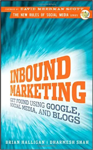 Inbound Marketing: Get Found Using Google, Social Media, and Blogs - cover