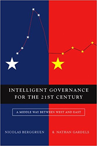 Intelligent Governance for the 21st Century: A Middle Way Between West and East - cover