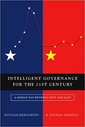 Intelligent Governance for the 21st Century: A Middle Way Between West and East - cover