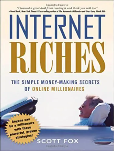Internet Riches: The Simple Money-Making Secrets of Online Millionaires - cover