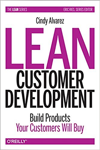 Lean Customer Development: Building Products Your Customers Will Buy - cover