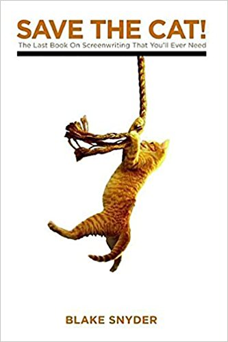 Save the Cat!: The Only Book on Screenwriting You’ll Ever Need: The Last Book on Screenwriting You’ll Ever Need - cover