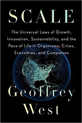 Scale: The Universal Laws of Growth, Innovation, Sustainability, and the Pace of Life in Organisms, Cities, Economies, and Companies - cover