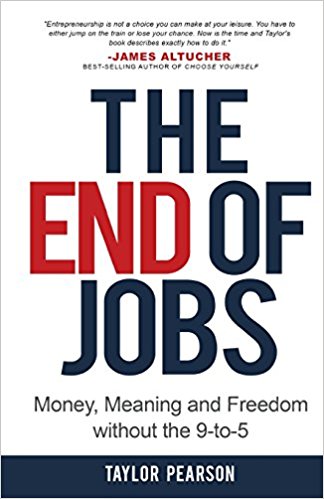 The End of Jobs: Money, Meaning and Freedom Without the 9-To-5 - cover