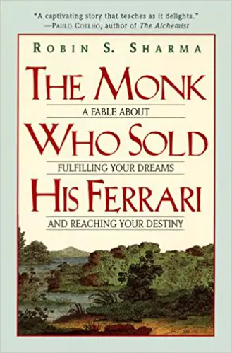 The Monk Who Sold His Ferrari: A Fable About Fulfilling Your Dreams & Reaching Your Destiny - cover