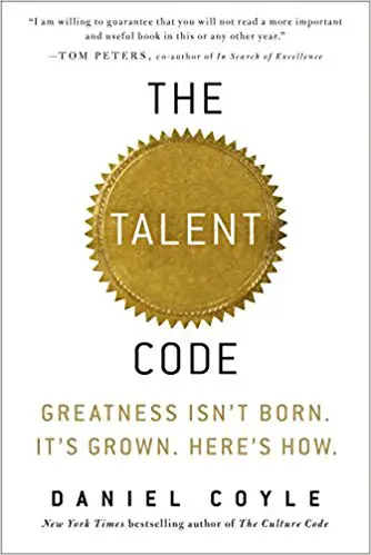 The Talent Code: Greatness Isn’t Born. It’s Grown. Here’s How. - cover