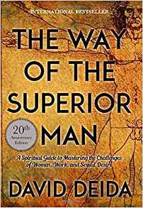 The Way of the Superior Man: A Spiritual Guide to Mastering the Challenges of Women, Work, and Sexual Desire - cover