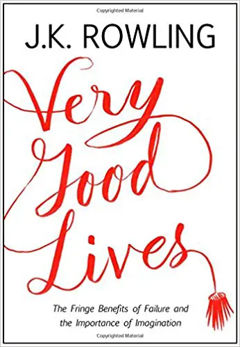 Very Good Lives: The Fringe Benefits of Failure and the Importance of Imagination - cover