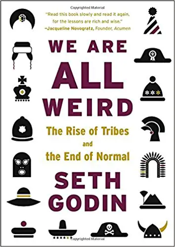 We Are All Weird: The Rise of Tribes and the End of Normal - cover