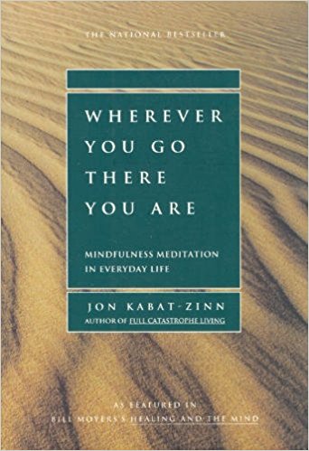Wherever You Go, There You Are: Mindfulness Meditation in Everyday Life - cover