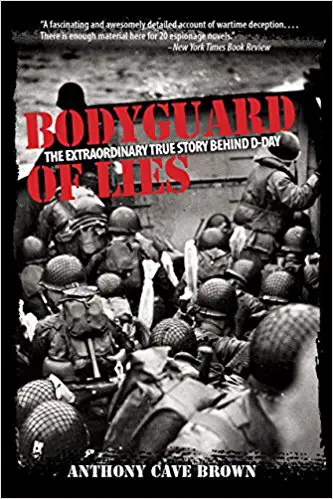 Bodyguard of Lies: The Extraordinary True Story Behind D-Day - cover