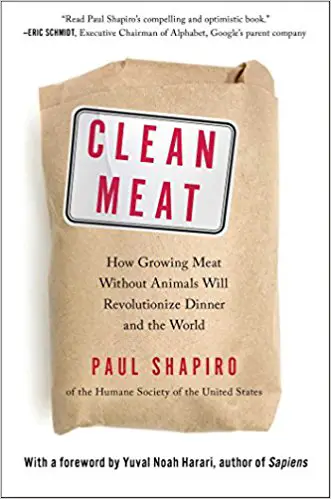 Clean Meat: How Growing Meat Without Animals Will Revolutionize Dinner and the World - cover