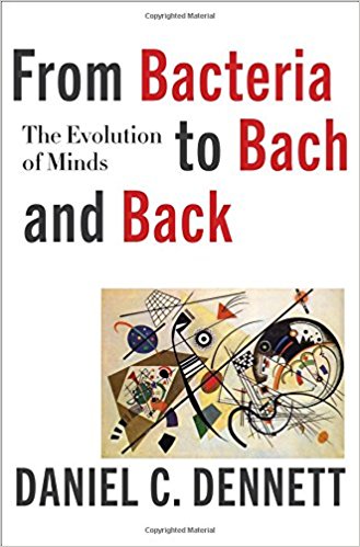 From Bacteria to Bach and Back: The Evolution of Minds - cover