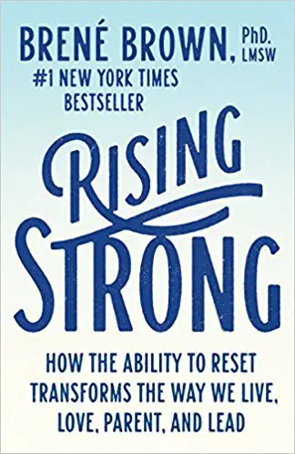 Rising Strong: How the Ability to Reset Transforms the Way We Live, Love, Parent, and Lead - cover