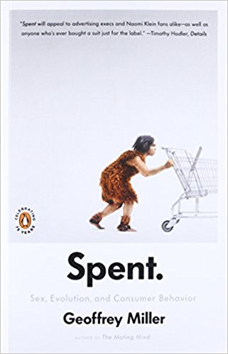 Spent: Sex, Evolution, and Consumer Behavior - cover