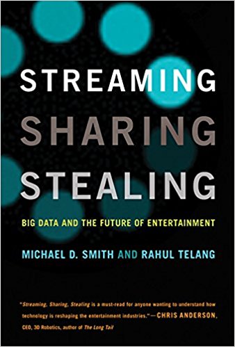 Streaming, Sharing, Stealing: Big Data and the Future of Entertainment - cover