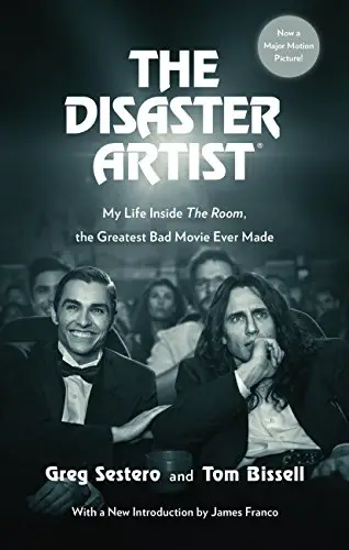 The Disaster Artist: My Life Inside The Room, the Greatest Bad Movie Ever Made - cover