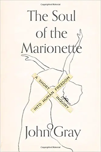 The Soul of the Marionette: A Short Inquiry into Human Freedom - cover