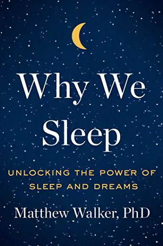 Why We Sleep: Unlocking the Power of Sleep and Dreams - cover