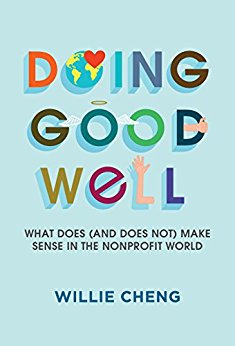 Doing Good Well: What Does (and Does Not) Make Sense in the Nonprofit World - cover