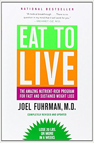 Eat to Live: The Amazing Nutrient-Rich Program for Fast and Sustained Weight Loss - cover