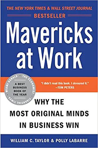 Mavericks at Work: Why the Most Original Minds in Business Win - cover