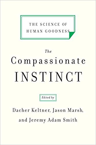 The Compassionate Instinct: The Science of Human Goodness - cover