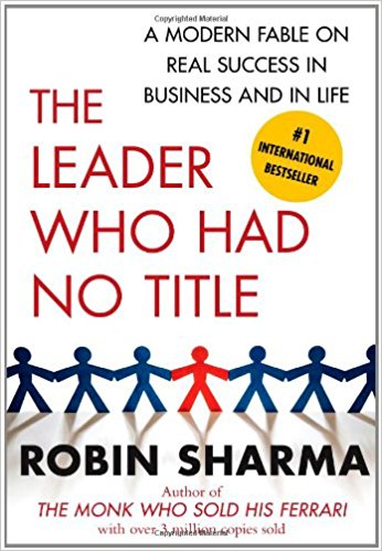 The Leader Who Had No Title: A Modern Fable on Real Success in Business and in Life - cover