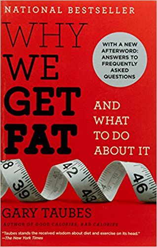 Why We Get Fat: And What to Do About It - cover