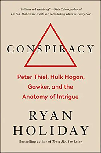 Conspiracy: Peter Thiel, Hulk Hogan, Gawker, and the Anatomy of Intrigue - cover